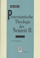Jan Rohls - Protestantische Theologie der Neuzeit, Ln - Bd.2: Protestantische Theologie der Neuzeit