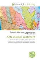 Agne F Vandome, John McBrewster, Frederic P. Miller, Agnes F. Vandome - Anti-Quebec sentiment