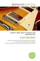 John McBrewster, Frederic P. Miller, Agnes F. Vandome - Iron Maiden