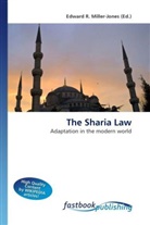 Edward R. Miller-Jones, Edward R. Miller-Jones, Edwar R Miller-Jones - The Sharia Law