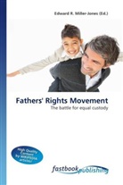 Edward R. Miller-Jones, Edward R. Miller-Jones, Edwar R Miller-Jones - Fathers' Rights Movement
