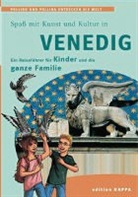 Stephan Hörmann, Reinhar Keller, Reinhard Keller, Bernd O Schmidt, Bernd O. Schmidt - Venedig - Ein Reiseführer für Kinder und die ganze Familie