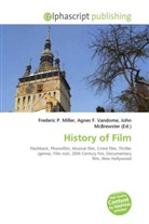 Brian Clegg, John McBrewster, Frederic P. Miller, Agnes F. Vandome - History of Film
