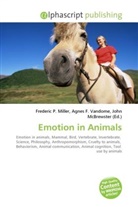 Agne F Vandome, John McBrewster, Frederic P. Miller, Agnes F. Vandome - Emotion in Animals