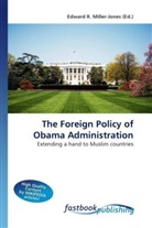 Edward R. Miller-Jones, Edward R. Miller-Jones, Edwar R Miller-Jones - The Foreign Policy of Obama Administration