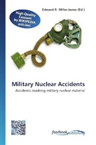 Edward R. Miller-Jones, Edwar R Miller-Jones - Military Nuclear Accidents