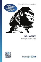 Edward R. Miller-Jones, Edwar R Miller-Jones - Mummies