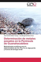 Abel Ibrahi Balbin Tamayo, Abel Ibrahim Balbin Tamayo, Ana Marga Esteva Guas, Ana Margarita Esteva Guas - Determinación de metales pesados en la Península de Guanahacabibes