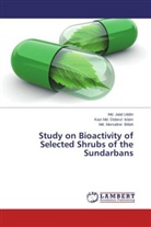 Md. Morsaline Billah, Kazi Md. Didarul Islam, Md. Jalal Uddin - Study on Bioactivity of Selected Shrubs of the Sundarbans