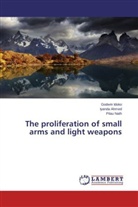 Iyanda Ahmed, Godwin Idoko, Pilau Nath - The proliferation of small arms and light weapons