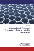 Metin Aydin - Physical and Chemical Properties of Boron Nitride Nanotubes
