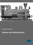Richard Hennig - Bahnen des Weltverkehrs