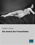 Friedrich S Krauss, Friedrich S. Krauss - Die Anmut des Frauenleibes