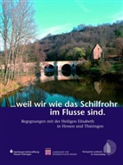 Christine Krienke, Monika Vogt, für De, für Denkmalpfl, Landesam für Denkmalpflege Hessen, Landesam für Denkmalpflege Hessen Landesa... - Weil wir wie das Schilfrohr im Flusse sind