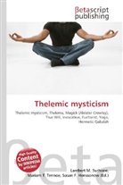 Susan F Marseken, Susan F. Henssonow, Susan F. Marseken, Lambert M. Surhone, Miria T Timpledon, Mariam T. Tennoe... - Thelemic mysticism