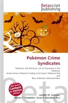 Susan F Marseken, Susan F. Marseken, Lambert M. Surhone, Miria T Timpledon, Miriam T. Timpledon - Pokémon Crime Syndicates