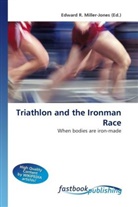 Edward R. Miller-Jones, Edwar R Miller-Jones - Triathlon and the Ironman Race