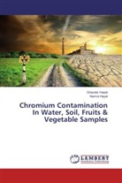 Namra Hayat, Ghazal Yaqub, Ghazala Yaqub - Chromium Contamination In Water, Soil, Fruits & Vegetable Samples