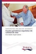 Osvald Batista Rojas, Osvaldo Batista Rojas, Expósi, Jose E Expósito B., Sahil López Llanes, Sahily López Llanes - Escalas geriátricas españolas de calidad de vida