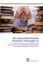 Julia Albers - Die Gesundheitsfalle Studium schnappt zu
