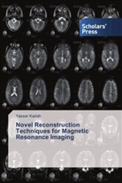 Yasser Kadah - Novel Reconstruction Techniques for Magnetic Resonance Imaging