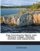Confucius, Konfuzius - Die Vier Bücher Der Moral- Und Staatsphilosophie Chinas: Confucius Und Mencius. Aus D. Chines. Nach D. Franz. Uebers. Des... G. Pauthier. Hrsg. Von Joh[ann] Cramer...