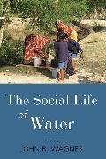 Not Available (NA), John R. Wagner, John Richard Wagner - The Social Life of Water