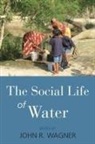 Not Available (NA), John R. Wagner, John Richard Wagner - The Social Life of Water