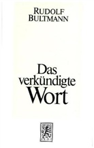 Rudolf Bultmann, Martin Evang, Erich Grässer - Das verkündigte Wort