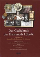Rolf Hammel-Kiesow, Michael Hundt - Das Gedächtnis der Hansestadt Lübeck