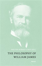 Walter Robert Corti, Walter R Corti, Walter R. Corti, Walter Robert Corti - The Philosophy of William James