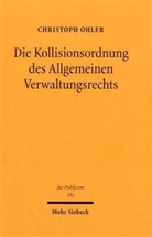 Christoph Ohler - Die Kollisionsordnung des Allgemeinen Verwaltungsrechts