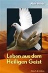 Alan Ames - Leben aus dem Heiligen Geist