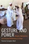 Yolanda Covington-Ward - Gesture and Power