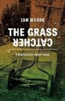 Ian Wedde, Wedde Ian - The Grass Catcher