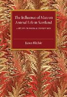 James Ritchie, Ritchie James - Influence of Man on Animal Life in Scotland
