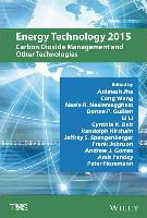 Animesh R. Jha, Animesh R. Wang Jha,  Wiley, Cynthia K. Belt, Andrew J. Gomes, Donna Post Guillen... - Energy Technology 2015 - Carbon Dioxide Management and Other Technologies