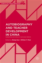 William F. Zhang Pinar, Hua Pinar Zhang, A Loparo, Hua, Hua, Zhang Hua... - Autobiography and Teacher Development in China