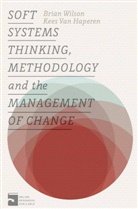 Kees van Haperen, Kees van Haperen, B. Wilson, Brian Wilson, Brian Van Haperen Wilson - Soft Systems Thinking, Methodology and the Management of Change