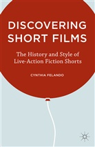 C Felando, C. Felando, Cynthia Felando - Discovering Short Films