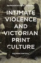 S. Rintoul, Suzanne Rintoul - Intimate Violence and Victorian Print Culture