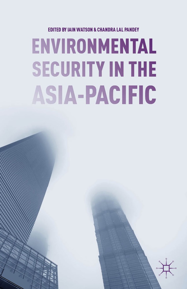 Iain Pandey Watson,  Pandey,  Pandey, C. Pandey, Chandra Pandey, Chandra Lal Pandey... - Environmental Security in the Asia-Pacific