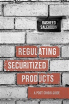 R Saleuddin, R. Saleuddin, Rasheed Saleuddin - Regulating Securitized Products
