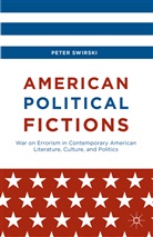 P. Swirski, Peter Swirski, Peter (Distinguished Professor of American Studies and Literature Swirski - American Political Fictions