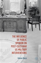 H. Dieck, Helen Dieck, Helene Dieck, Helene Finneran Dieck, Richard J Finneran, Richard J. Finneran... - Influence of Public Opinion on Post Cold War U.s. Military