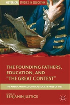 B. Justice, Benjamin Justice, BENJAMIN ED JUSTICE, Justice, B Justice, B. Justice... - Founding Fathers, Education, and 'The Great Contest'