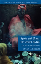 S. Kenyon, Susan M Kenyon, Susan M. Kenyon - Spirits and Slaves in Central Sudan
