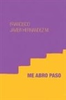 Francisco Javier Hernandez M. - Me Abro Paso
