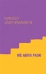 Francisco Javier Hernandez M. - Me Abro Paso