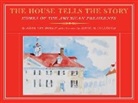 Adam Van Doren, David McCullough, David G. McCullough, David/ Van Doren McCullough, Adam Van Doren, Adam Van Doren... - The House Tells the Story